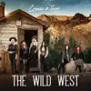 The Wild West - Comes a Time - Single